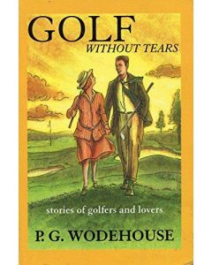 Golf Without Tears: Stories of Golfers and Lovers